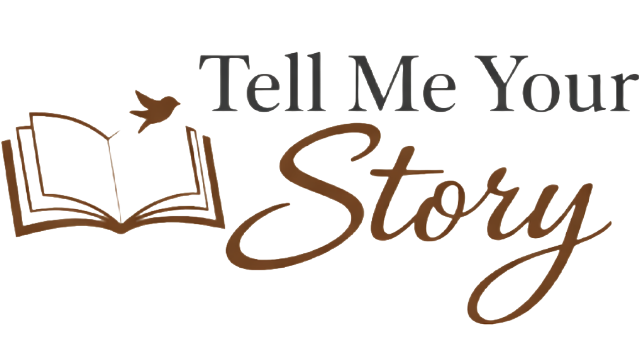 Tell Me Your Story